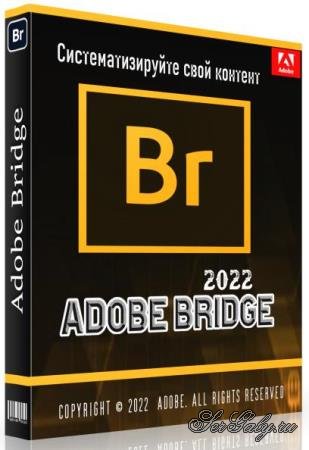 Adobe Bridge 2022 12.0.3.270 RePack by KpoJIuK