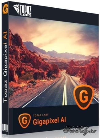 Topaz Gigapixel AI 6.3.0
