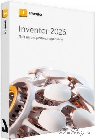 Autodesk Inventor Pro 2026.1.1 Build 233 by m0nkrus (RUS/ENG)