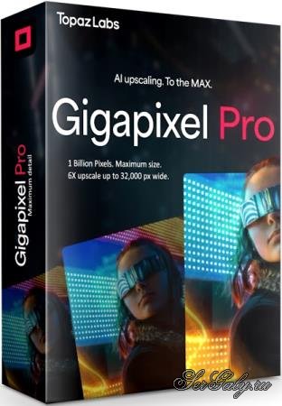 Topaz Gigapixel Pro 1.3.4 + Portable [Multi/Eng]
