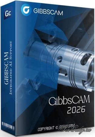 GibbsCAM 2026 26.1.16.0 (RUS/ENG)