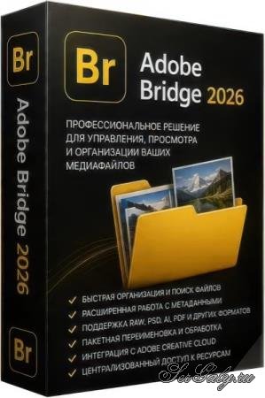 Adobe Bridge 2026 16.0.7.36 + Portable [Multi/Rus]