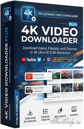 4K Video Downloader Plus 26.3.5.0396 + Portable [Multi/Rus]